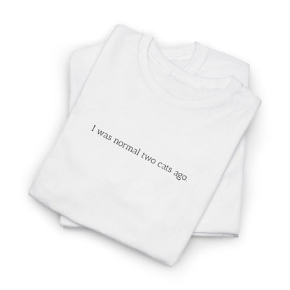 Normal two cats ago.. - Embroidery T Shirt