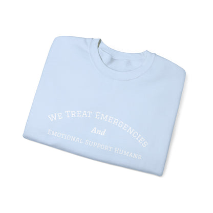 We Treat Emergencies and Emotional Support Humans - Crewneck Sweatshirt