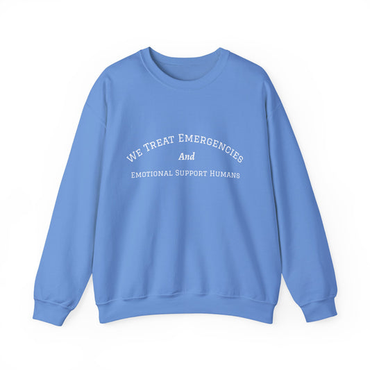 We Treat Emergencies and Emotional Support Humans - Crewneck Sweatshirt