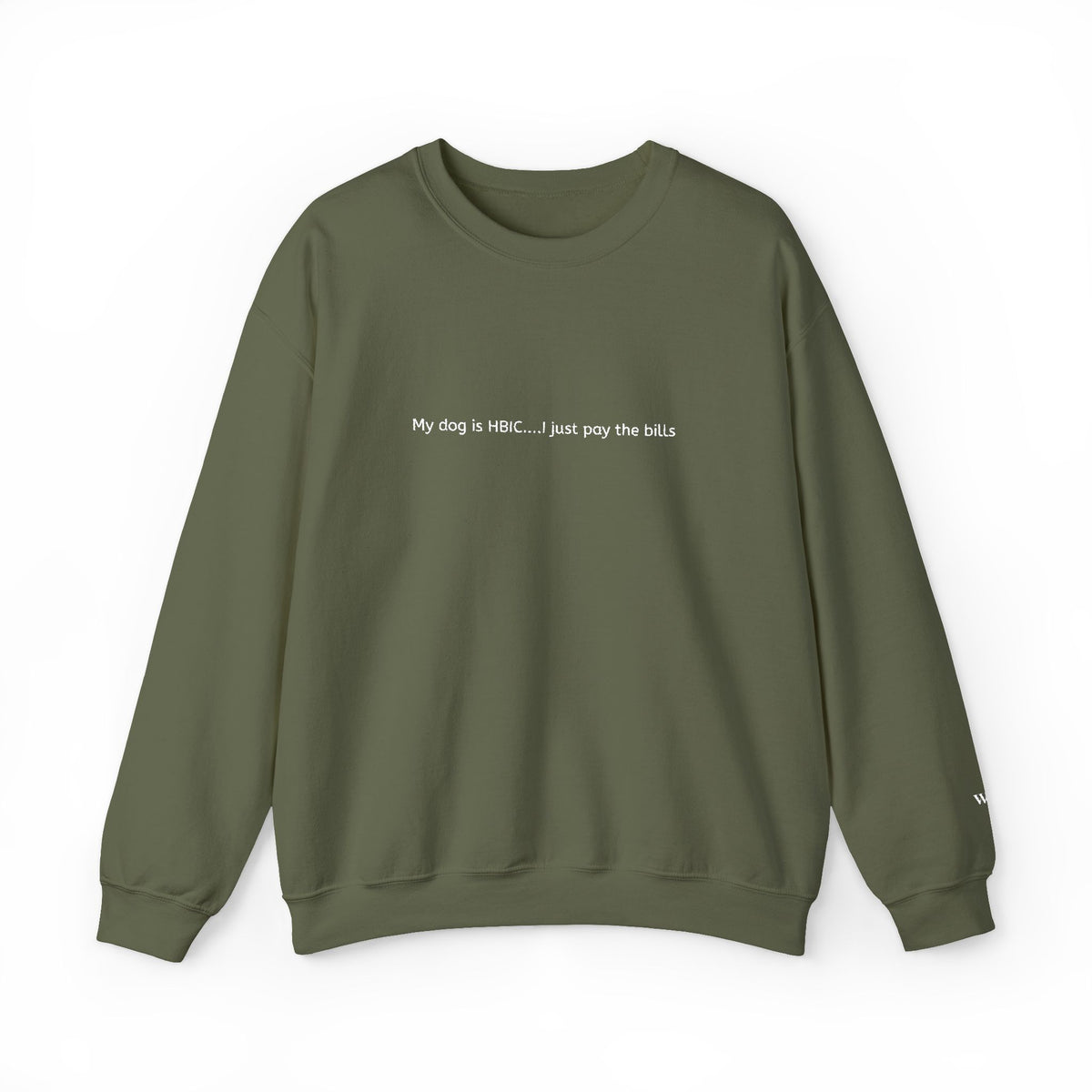 My dog is HBIC... I just pay the bills - Embroidery Crewneck Sweatshirt
