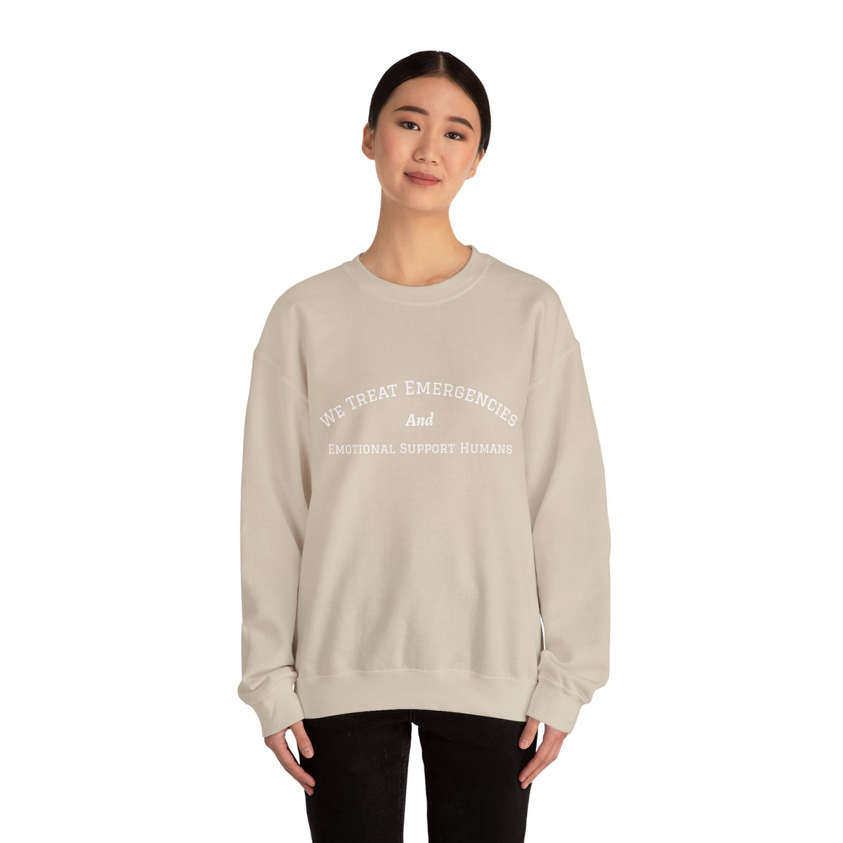 We Treat Emergencies and Emotional Support Humans - Crewneck Sweatshirt
