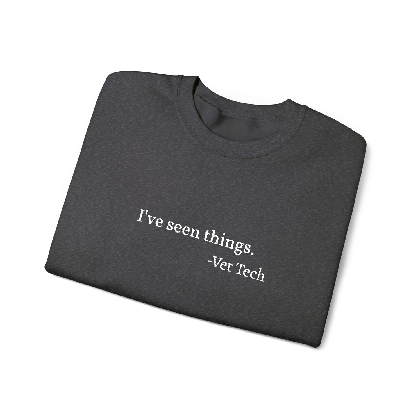 I've seen things. - Crewneck Sweatshirt