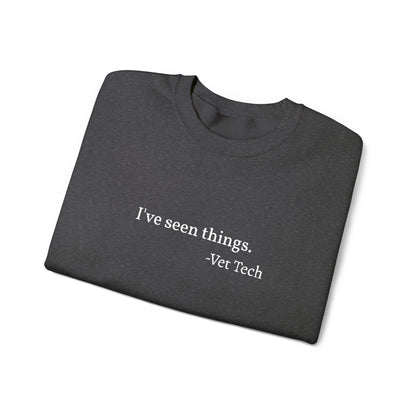 I've seen things. - Crewneck Sweatshirt