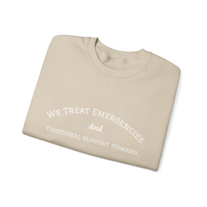 We Treat Emergencies and Emotional Support Humans - Crewneck Sweatshirt
