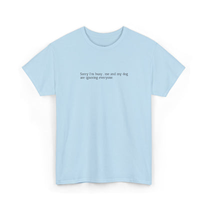 Sorry I'm busy... - Embroidery T-Shirt