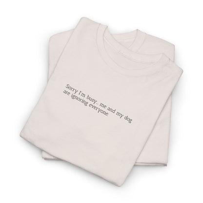 Sorry I'm busy... - Embroidery T-Shirt