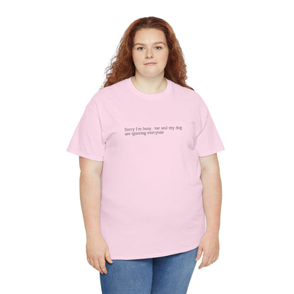 Sorry I'm busy... - Embroidery T-Shirt