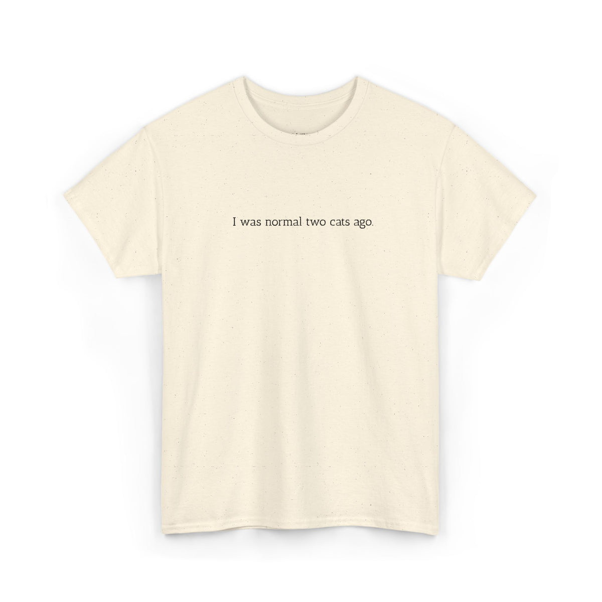 I Was Normal Two Cats Ago...-Embroidery Tshirt