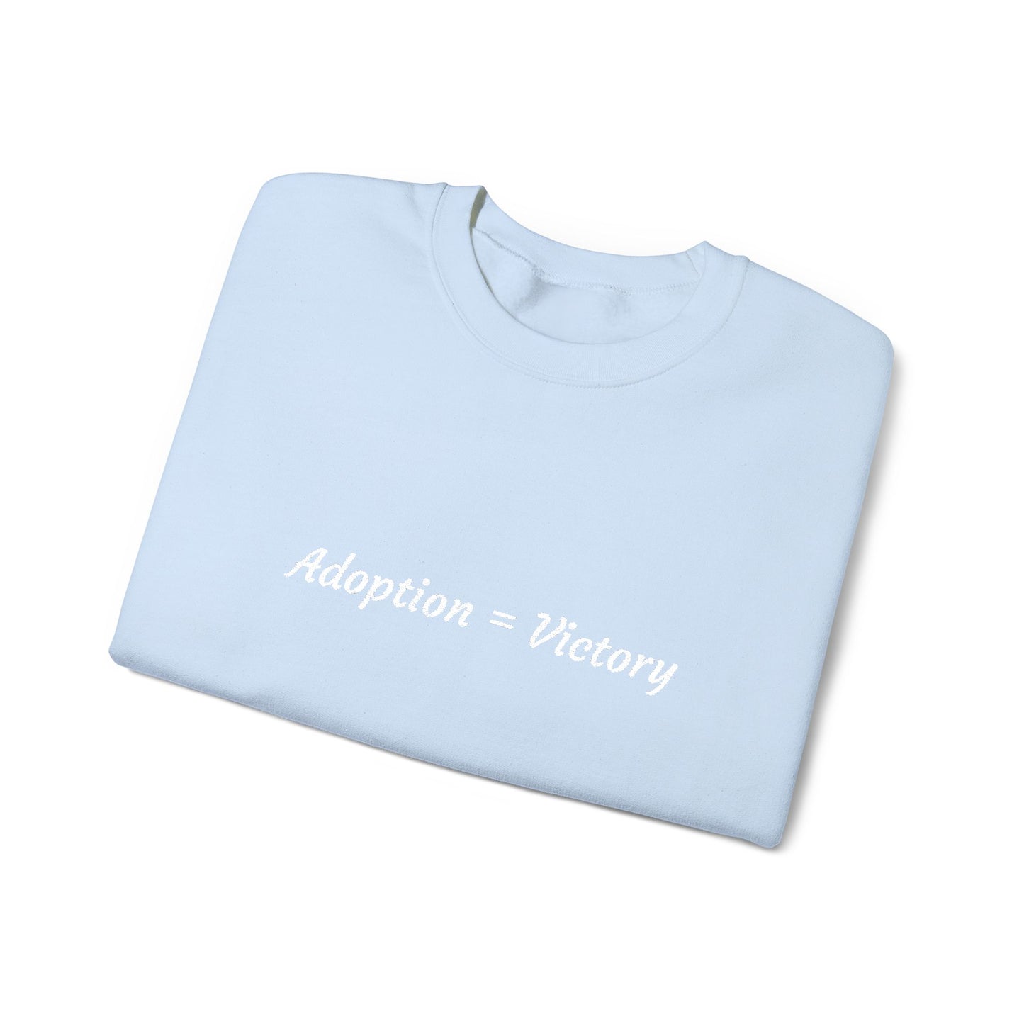 Adoption = Victory- Embroidery Sweastshirt