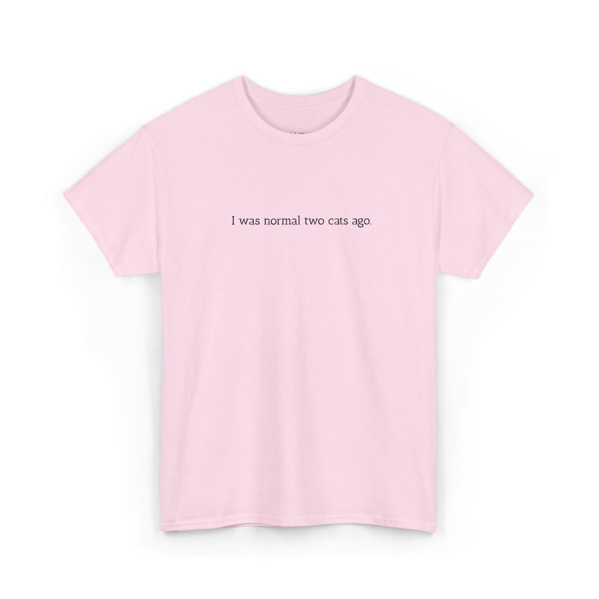 I Was Normal Two Cats Ago...-Embroidery Tshirt