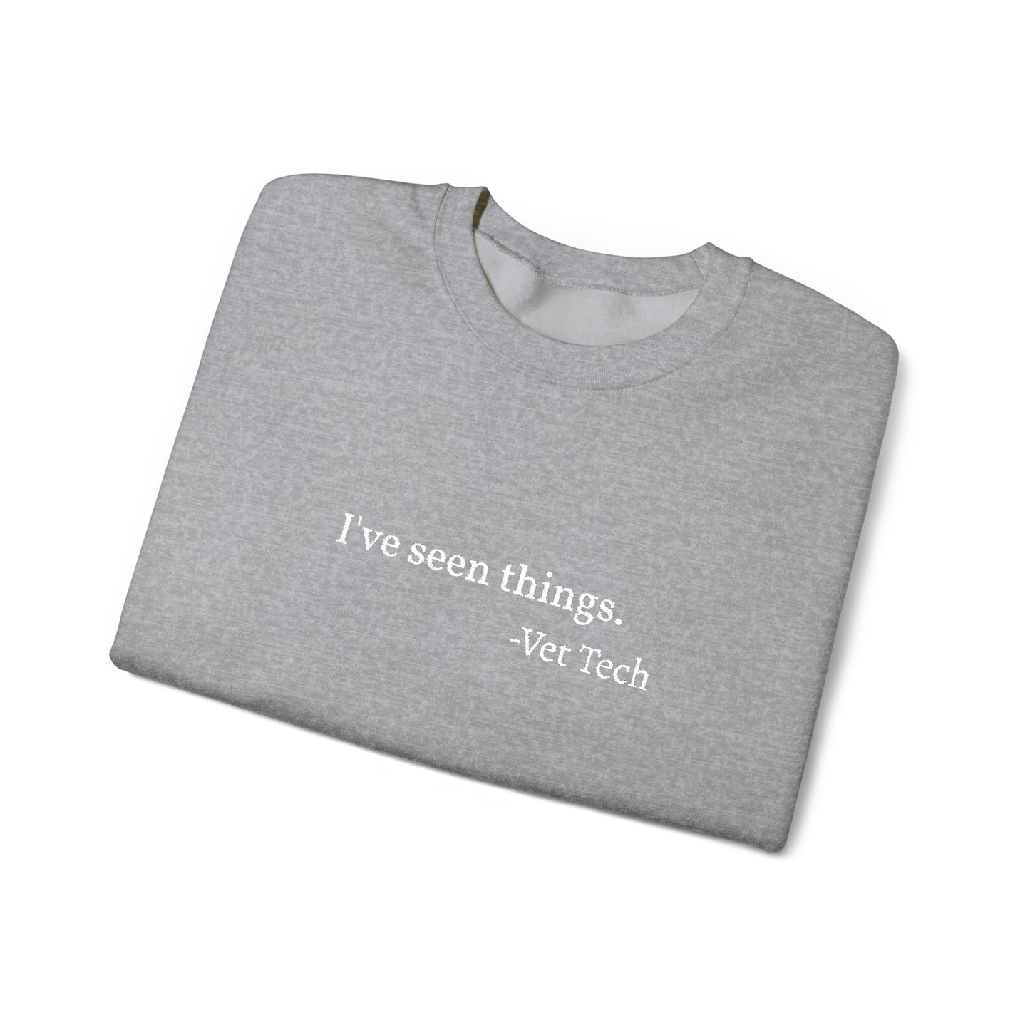 I've seen things. - Crewneck Sweatshirt