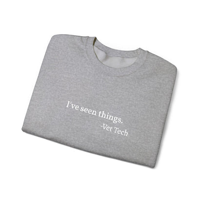 I've seen things. - Crewneck Sweatshirt