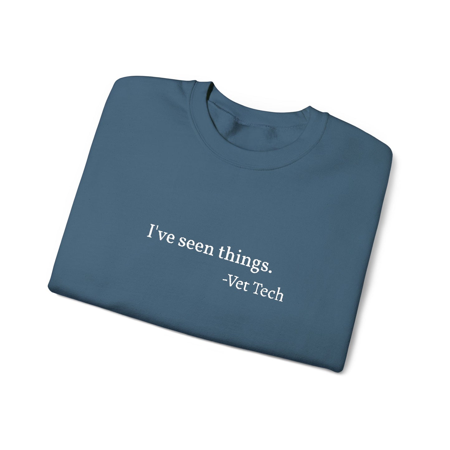 I've seen things. - Crewneck Sweatshirt