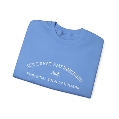 We Treat Emergencies and Emotional Support Humans - Crewneck Sweatshirt
