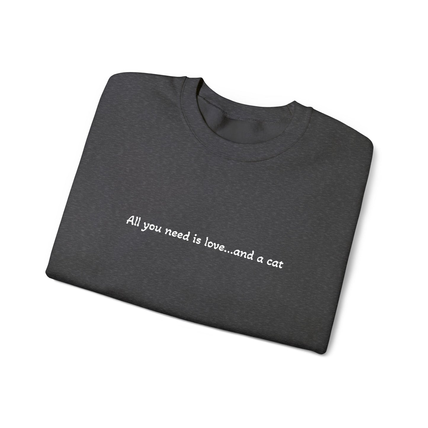 All You Need Is Love...and a Cat - Embroidery Crewneck Sweatshirt