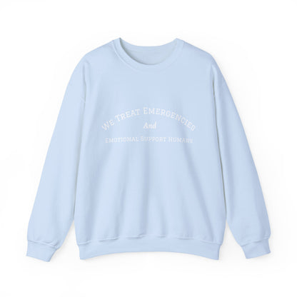 We Treat Emergencies and Emotional Support Humans - Crewneck Sweatshirt