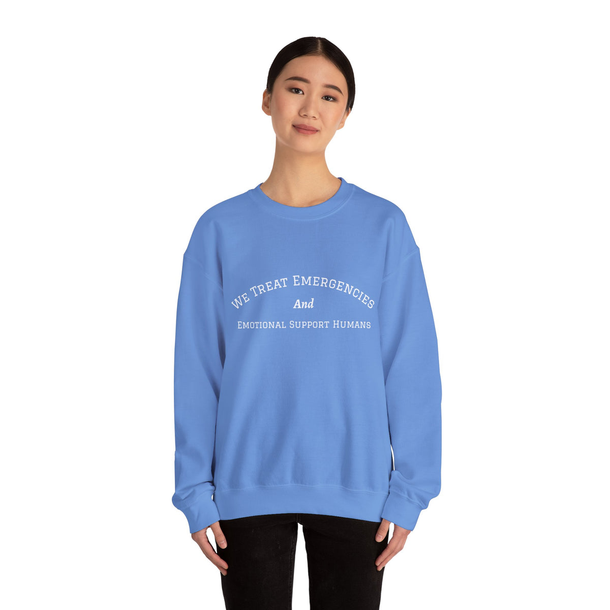 We Treat Emergencies and Emotional Support Humans - Crewneck Sweatshirt