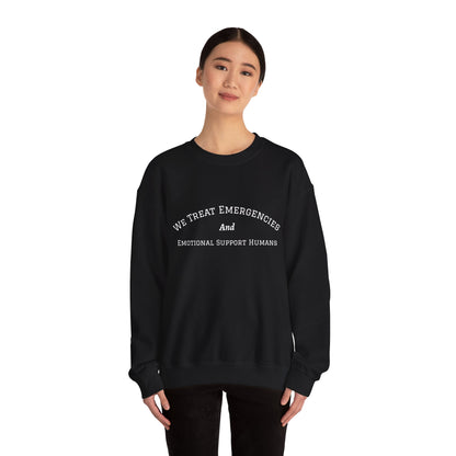 We Treat Emergencies and Emotional Support Humans - Crewneck Sweatshirt