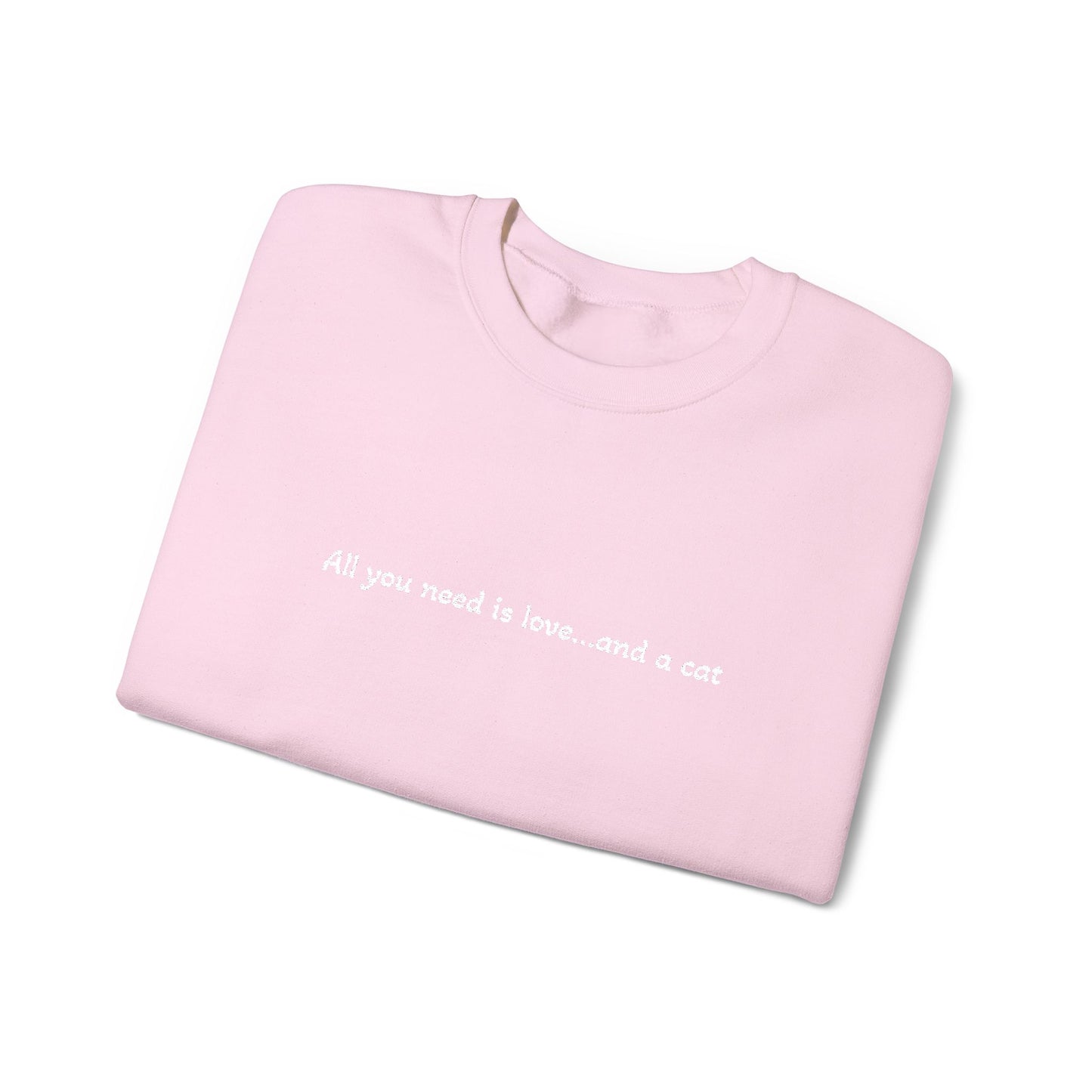 All You Need Is Love...and a Cat - Embroidery Crewneck Sweatshirt