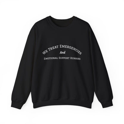 We Treat Emergencies and Emotional Support Humans - Crewneck Sweatshirt
