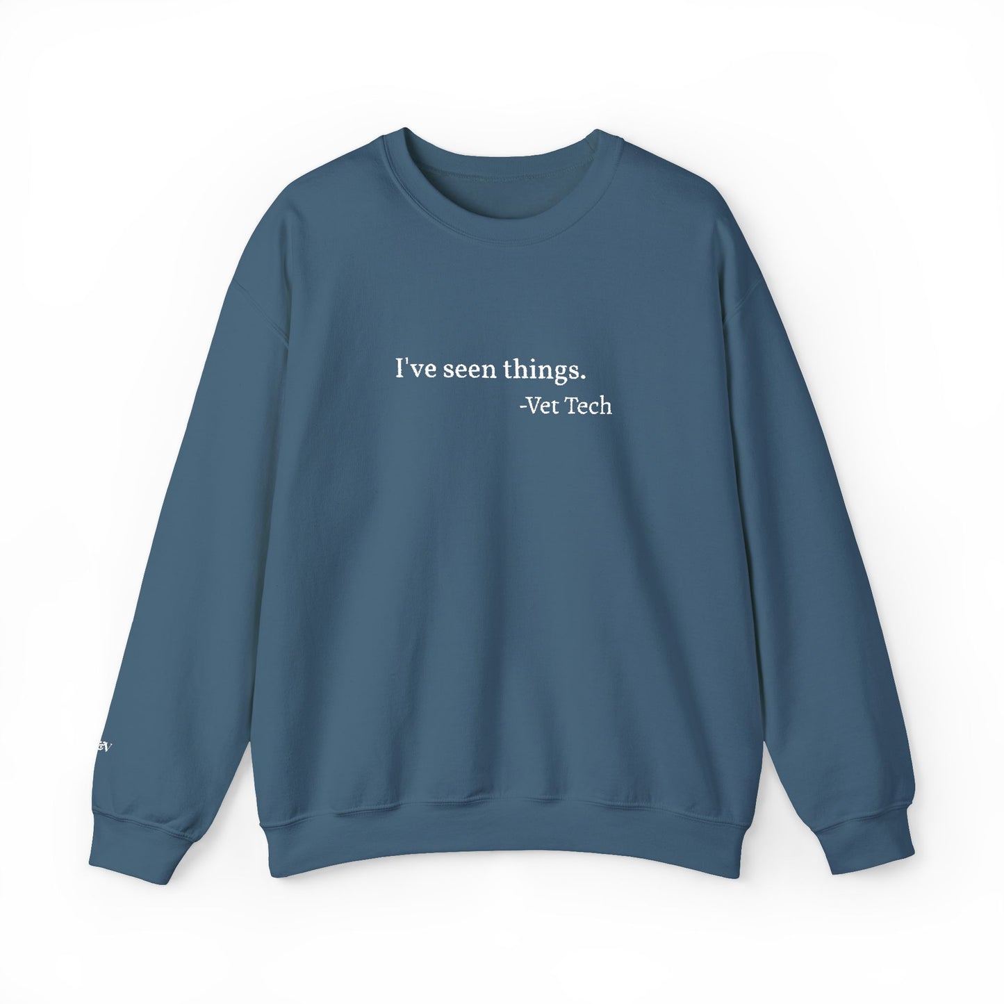 I've seen things. - Crewneck Sweatshirt
